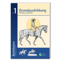 Richtlinien Band 1: Grundausbildung für Reiter und...